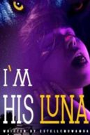 I Am His Luna by Fanny Brook