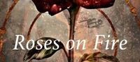 Roses on Fire ~ The Tale of Roses and Thorns 2.