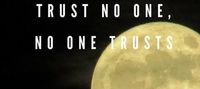 Want: Trust no one, no one trusts